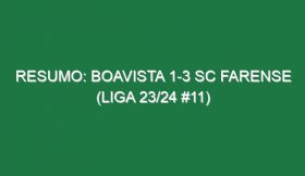 Resumo: Boavista 1-3 SC Farense (Liga 23/24 #11)