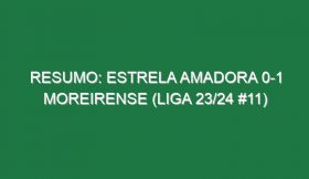 Resumo: Estrela Amadora 0-1 Moreirense (Liga 23/24 #11)