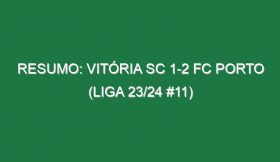 Resumo: Vitória SC 1-2 FC Porto (Liga 23/24 #11)