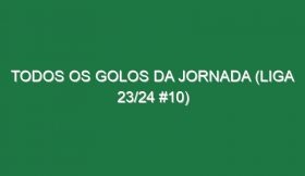 Todos os golos da jornada (Liga 23/24 #10)