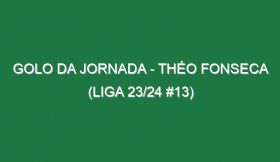 Golo da jornada – Théo Fonseca (Liga 23/24 #13)