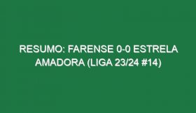 Resumo: Farense 0-0 Estrela Amadora (Liga 23/24 #14)