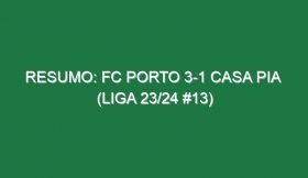 Resumo: FC Porto 3-1 Casa Pia  (Liga 23/24 #13)