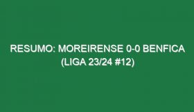 Resumo: Moreirense 0-0 Benfica (Liga 23/24 #12)