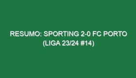 Resumo: Sporting 2-0 FC Porto (Liga 23/24 #14)