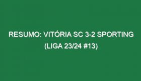 Resumo: Vitória SC 3-2 Sporting (Liga 23/24 #13)