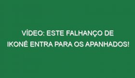 Vídeo: Este falhanço de Ikoné entra para os apanhados!