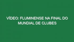 Vídeo: Fluminense na final do Mundial de Clubes