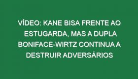 Vídeo: Kane bisa frente ao Estugarda, mas a dupla Boniface-Wirtz continua a destruir adversários