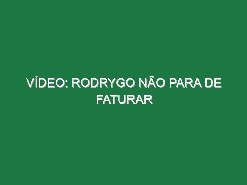 Vídeo: Rodrygo não para de faturar