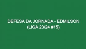 Defesa da jornada – Edmilson (Liga 23/24 #15)