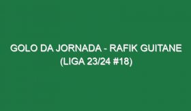 Golo da jornada – Rafik Guitane (Liga 23/24 #18)