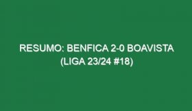 Resumo: Benfica 2-0 Boavista (Liga 23/24 #18)