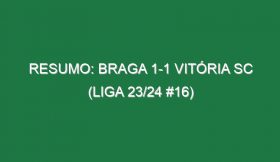 Resumo: Braga 1-1 Vitória SC (Liga 23/24 #16)