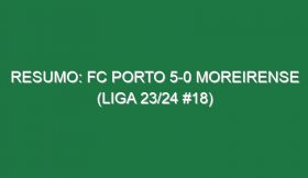 Resumo: FC Porto 5-0 Moreirense (Liga 23/24 #18)