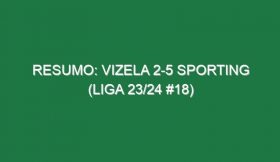 Resumo: Vizela 2-5 Sporting (Liga 23/24 #18)