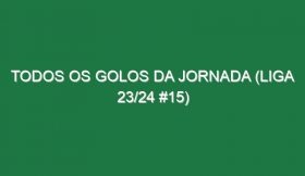 Todos os golos da jornada (Liga 23/24 #15)