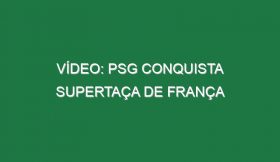 Vídeo: PSG conquista Supertaça de França