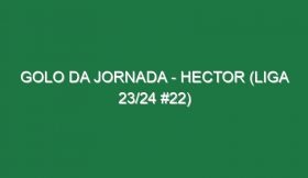 Golo da jornada – Hector (Liga 23/24 #22)