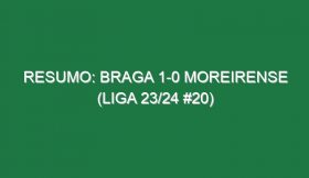 Resumo: Braga 1-0 Moreirense (Liga 23/24 #20)