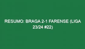 Resumo: Braga 2-1 Farense (Liga 23/24 #22)