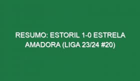 Resumo: Estoril 1-0 Estrela Amadora (Liga 23/24 #20)