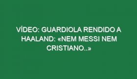 Vídeo: Guardiola rendido a Haaland: «Nem Messi nem Cristiano..»