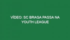 Vídeo: SC Braga passa na Youth League