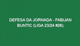 Defesa da jornada – Fabijan Buntic (Liga 23/24 #26)