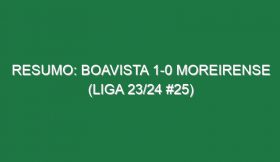 Resumo: Boavista 1-0 Moreirense (Liga 23/24 #25)