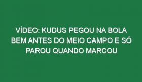 Vídeo: Kudus pegou na bola bem antes do meio campo e só parou quando marcou