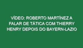 Vídeo: Roberto Martínez a falar de tática com Thierry Henry depois do Bayern-Lazio