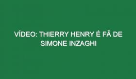 Vídeo: Thierry Henry é fã de Simone Inzaghi