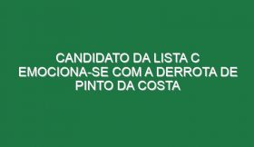 Candidato da lista C emociona-se com a derrota de Pinto da Costa