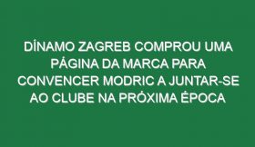 Dínamo Zagreb comprou uma página da Marca para convencer Modric a juntar-se ao clube na próxima época