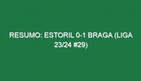 Resumo: Estoril 0-1 Braga (Liga 23/24 #29)