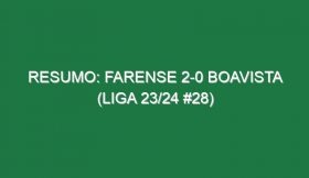 Resumo: Farense 2-0 Boavista (Liga 23/24 #28)