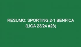 Resumo: Sporting 2-1 Benfica (Liga 23/24 #28)