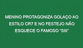 Menino Protagoniza Golaço Ao Estilo CR7 e No Festejo Não Esquece o Famoso “Siii”