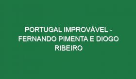 Portugal Improvável – FERNANDO PIMENTA e DIOGO RIBEIRO