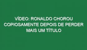 Vídeo: Ronaldo chorou copiosamente depois de perder mais um título