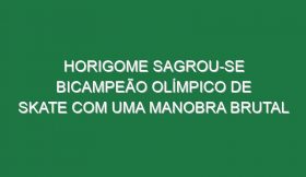 Horigome sagrou-se bicampeão olímpico de Skate com uma manobra brutal