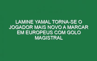 Lamine Yamal Torna-se o Jogador Mais Novo a Marcar Em Europeus Com Golo Magistral