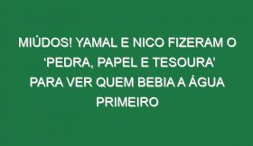 Miúdos! Yamal e Nico fizeram o ‘Pedra, papel e tesoura’ para ver quem bebia a água primeiro