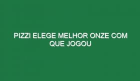 Pizzi elege melhor onze com que jogou