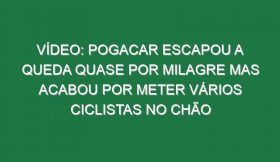 Vídeo: Pogacar escapou a queda quase por milagre mas acabou por meter vários ciclistas no chão