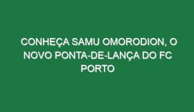 Conheça Samu Omorodion, o novo ponta-de-lança do FC Porto