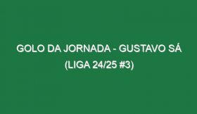 Golo da jornada – Gustavo Sá (Liga 24/25 #3)