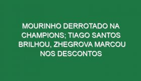 Mourinho derrotado na Champions; Tiago Santos brilhou, Zhegrova marcou nos descontos