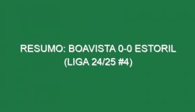 Resumo: Boavista 0-0 Estoril (Liga 24/25 #4)